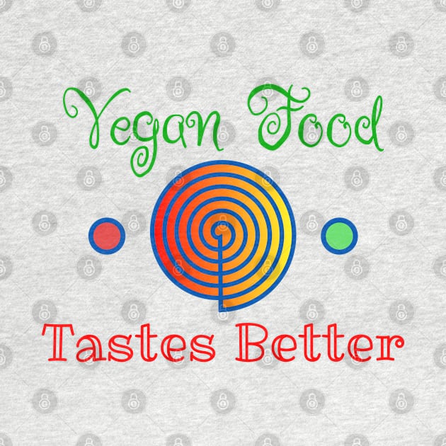Vegan Food Tastes Better by Davey's Designs